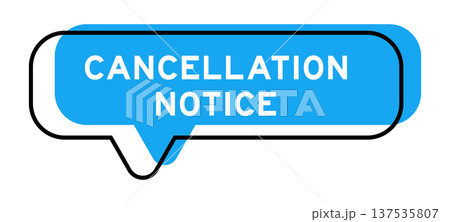 Speech banner and blue shade with word cancellation notice on white background Speech banner and blue shade with word cancellation notice on white background 137535807