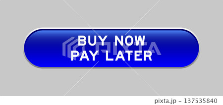 Blue color capsule shape button with word buy now pay later on gray background 137535840
