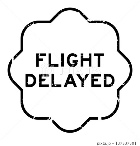 Grunge black flight delayed word rubber seal stamp on white background 137537301
