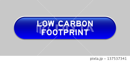 Blue color capsule shape button with word low carbon footprint on gray background Blue color capsule shape button with word low carbon footprint on gray background 137537341