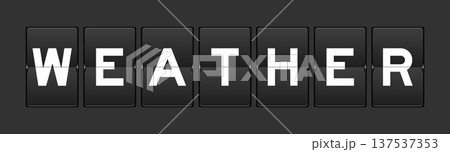 Black color analog flip board with word weather on gray background Black color analog flip board with word weather on gray background 137537353