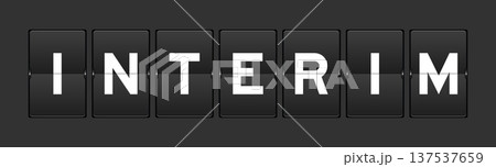 Black color analog flip board with word interim on gray background Black color analog flip board with word interim on gray background 137537659