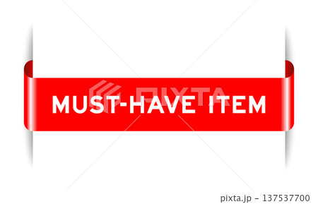 Red color inserted label banner with word must have item on white background Red color inserted label banner with word must have item on white background 137537700