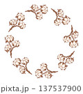 Wreath with hand drawn cotton branch arranged in circle. Flat style illustration background for textile design, organic packaging and rustic branding. 137537900