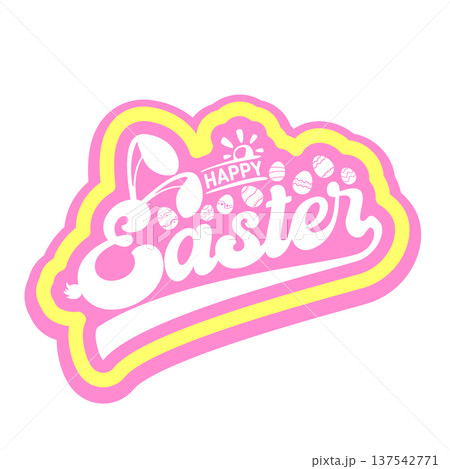 Happy Easter lettering sticker with bunny ears and tiny eggs. Pink and yellow bright easter calligraphy label for holiday greeting cards and spring celebration isolated on white background. Vector 137542771