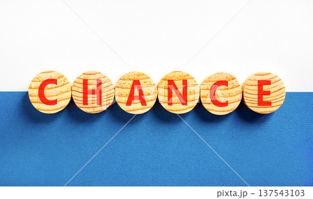 Chance symbol. Concept word Chance on beautiful wooden circles. Beautiful blue and white background. Business chance concept. Copy space. Chance symbol. Concept word Chance on beautiful wooden circles. Beautiful blue and white background. Business chance concept. Copy space. 137543103