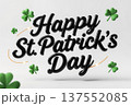 Happy St. Patrick's Day 3D Lettering with Green Shamrocks on White Background 137552085