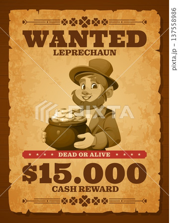 Leprechaun wanted poster features vintage parchment and cartoon St Patrick day dwarf holding a pot of gold with a mischievous grin. Vector western cash reward announcement with funny outlaw personage 137558986