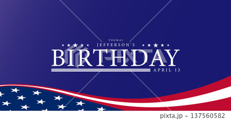 Honoring a Founding Father April 13th and Thomas Jefferson 137560582