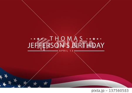 Thomas Jefferson A Birthday Tribute on April 13 137560583