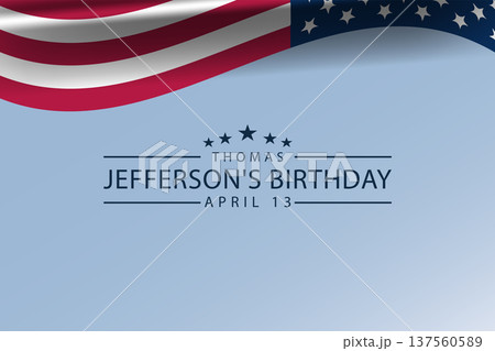 April 13th Reflecting on Thomas Jeffersons Impact 137560589