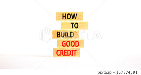 How to build good credit symbol. Concept words How to build good credit on beautiful wooden blocks. Beautiful white paper background. Business how to build good credit concept. Copy space. How to build good credit symbol. Concept words How to build good credit on beautiful wooden blocks. Beautiful white paper background. Business how to build good credit concept. Copy space. 137574391