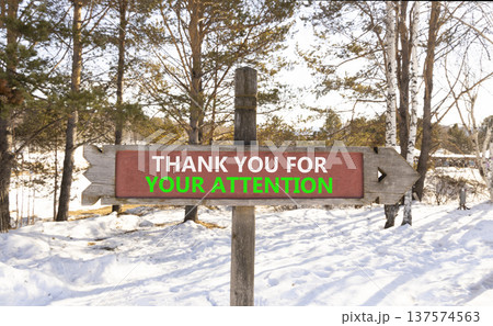 Thank you for your attention symbol. Concept words Thank you for your attention on beautiful wooden road sign. Beautiful forest background. Business thank you for your attention concept. Copy space. Thank you for your attention symbol. Concept words Thank you for your attention on beautiful wooden road sign. Beautiful forest background. Business thank you for your attention concept. Copy space. 137574563