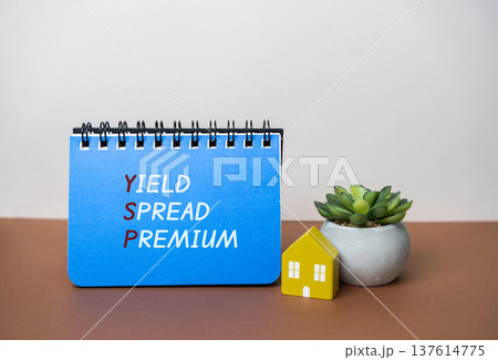 Yield spread premium. YSP is the fee a mortgage broker earns when a borrower accepts a higher interest rate than the lowest available rate. Mortgage brokerage, lending fees, and financial negotiation 137614775