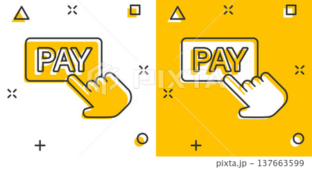 Pay banner icon in comic style. Finger cursor cartoon vector illustration on isolated background. Click button splash effect business concept. 137663599