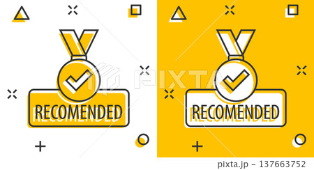 Recommend icon in comic style. Check mark medal cartoon vector illustration on white isolated background. Guarantee splash effect business concept. 137663752