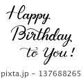 Happy Birthday to You!の手書き文字 137688265
