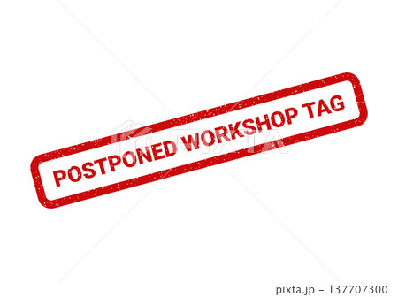 Grungy rectangular stamp vector with Postponed Workshop Tag message, signifying event label changes 137707300