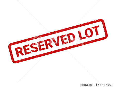 Grungy red rubber stamp prominently displaying the phrase reserved lot for parking or property allocation 137707591