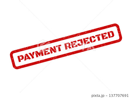 Grungy red rubber stamp with the bold text payment rejected indicating a failed financial operation Grungy red rubber stamp with the bold text payment rejected indicating a failed financial operation 137707691