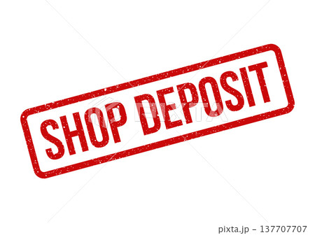 Grungy red rubber stamp with the text SHOP DEPOSIT, used for financial transactions and payment reminders Grungy red rubber stamp with the text SHOP DEPOSIT, used for financial transactions and payment reminders 137707707