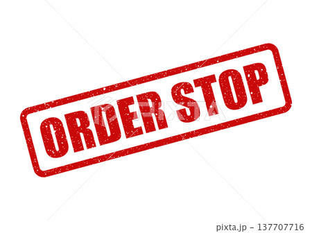 Grungy red seal impression displaying ORDER STOP message for urgent halt or cancellation Grungy red seal impression displaying ORDER STOP message for urgent halt or cancellation 137707716