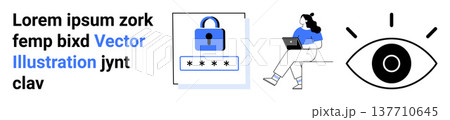 Online security, user authentication, privacy, data protection, information access, digital vigilance. Lock with password, eye symbol person using laptop. Online security and user authentication Online security, user authentication, privacy, data protection, information access, digital vigilance. Lock with password, eye symbol person using laptop. Online security and user authentication 137710645