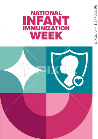 National Infant Immunization Week. Holiday concept. Template for background, banner, card, poster National Infant Immunization Week. Holiday concept. Template for background, banner, card, poster 137731696
