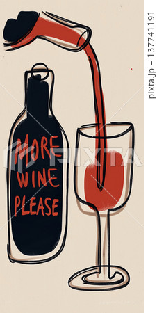 Red wine pouring from bottle, more wine please text. Red wine pouring from a bottle into a glass with more wine please lettering 137741191