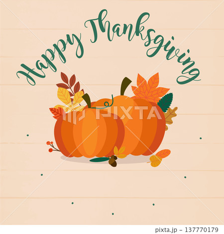 Happy Thanksgiving. Autumn Pumpkins and leaves. Flat design modern vector business concept. Happy Thanksgiving. Autumn Pumpkins and leaves. Flat design modern vector business concept. 137770179