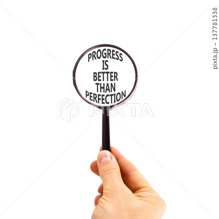 Progress or perfection words symbol. Concept words Progress is better than perfection in beautiful magnifying glass. Beautiful white background. Business progress or perfection concept. Copy space. Progress or perfection words symbol. Concept words Progress is better than perfection in beautiful magnifying glass. Beautiful white background. Business progress or perfection concept. Copy space. 137781338