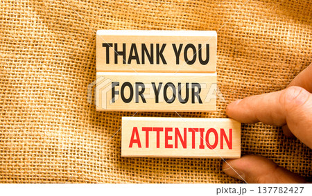 Thank you for your attention symbol. Concept words Thank you for your attention on beautiful wooden blocks. Beautiful canvas background. Business thank you for your attention concept. Copy space. 137782427