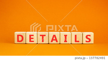 Details detail symbol. Concept word Details on beautiful wooden blocks. Beautiful orange background. Business details concept. Copy space. Details detail symbol. Concept word Details on beautiful wooden blocks. Beautiful orange background. Business details concept. Copy space. 137782491