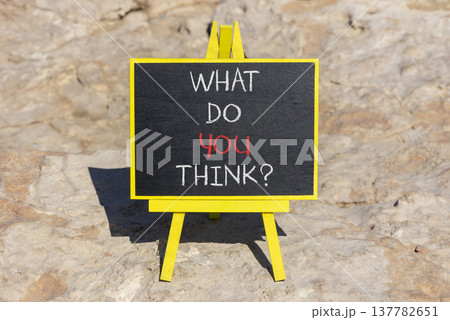 What do you think symbol. Concept words What do you think on beautiful black blackboard. Beautiful stone background. Business and What do you think concept. Copy space. What do you think symbol. Concept words What do you think on beautiful black blackboard. Beautiful stone background. Business and What do you think concept. Copy space. 137782651