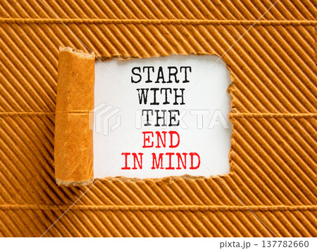 Start with the end in mind symbol. Concept words Start with the end in mind on beautiful white paper. Beautiful brown paper background. Business start with the end in mind concept. Copy space. Start with the end in mind symbol. Concept words Start with the end in mind on beautiful white paper. Beautiful brown paper background. Business start with the end in mind concept. Copy space. 137782660
