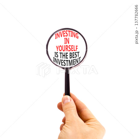 Investing in yourself symbol. Concept words Investing in yourself is the best investment in beautiful magnifying glass. Beautiful white background. Business investing in yourself concept. Copy space Investing in yourself symbol. Concept words Investing in yourself is the best investment in beautiful magnifying glass. Beautiful white background. Business investing in yourself concept. Copy space 137782666