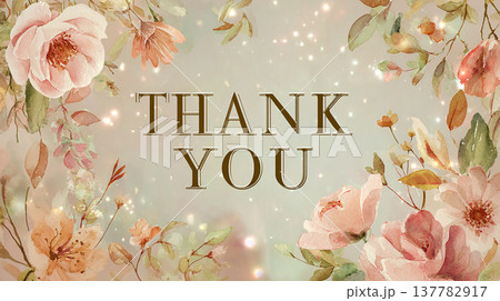 Thank you message surrounded by flowers and soft colors for special occasions and events with a warm feeling 137782917