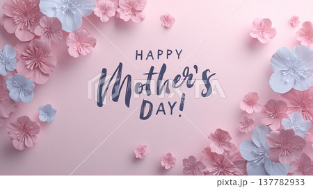 Happy Mother's Day message created with pink and blue paper flowers on a light background in the spring season 137782933