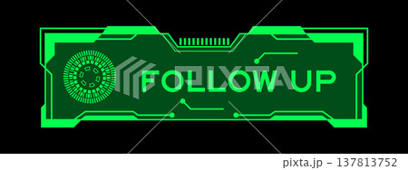 Green color of futuristic hud banner that have word follow up on user interface screen on black background 137813752