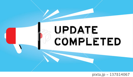 Color megaphone icon with word update completed in white banner on blue background Color megaphone icon with word update completed in white banner on blue background 137814067