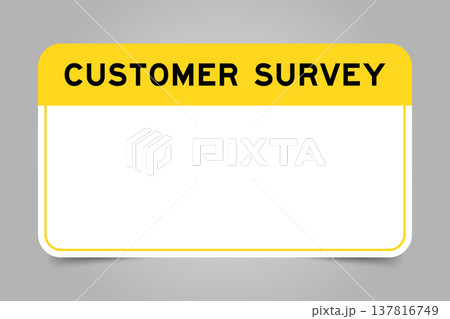Label banner that have yellow headline with word customer survey and white copy space, on gray background Label banner that have yellow headline with word customer survey and white copy space, on gray background 137816749