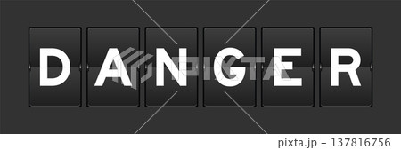 Black color analog flip board with word danger on gray background Black color analog flip board with word danger on gray background 137816756