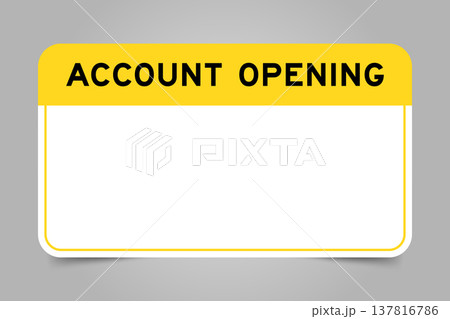 Label banner that have yellow headline with word account opening and white copy space, on gray background Label banner that have yellow headline with word account opening and white copy space, on gray background 137816786