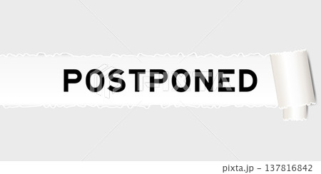 Ripped gray paper background that have word postponed under torn part 137816842