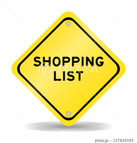 Yellow color transportation sign with word shopping list on white background Yellow color transportation sign with word shopping list on white background 137826595