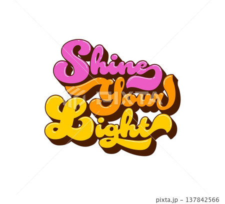 Hippie lettering or groovy quote Shine Your Light for phrase and positive mood slogan, cartoon vector. Good vibes quote in Y2K hipster or 70s hippie groovy art typography for t shirt print design 137842566