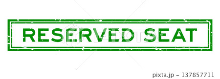 Grunge green reserved seat word square rubber seal stamp on white bacckground 137857711