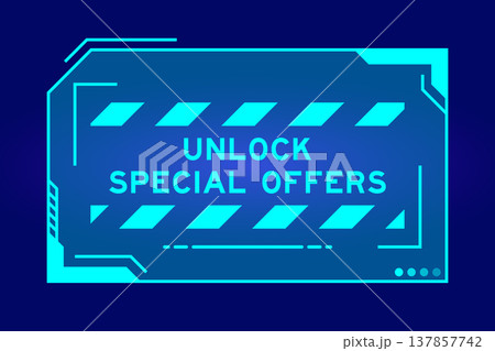 Blue color of futuristic hud banner that have word unlock special offer on user interface screen on black background Blue color of futuristic hud banner that have word unlock special offer on user interface screen on black background 137857742