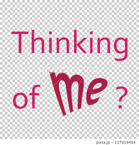 Thinking of me? Love message illustration. Transparent background Thinking of me? Love message illustration. Transparent background 137859484