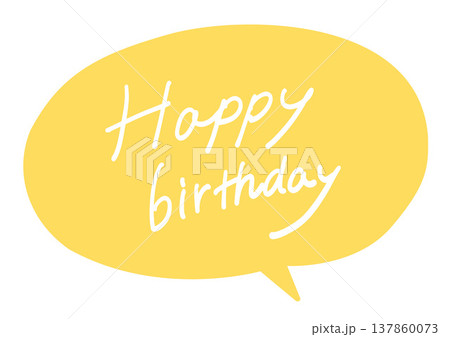 Happy birthdayの手書き文字 ハッピーバースデー 吹き出し Happy birthdayの手書き文字 ハッピーバースデー 吹き出し 137860073